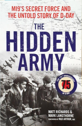 The Hidden Army MI9's Secret Force and the Untold Story of D-Day