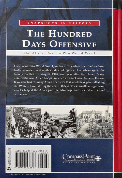 The Hundred Days Offensive The Allies' Push to Win World War I Snapshots in History