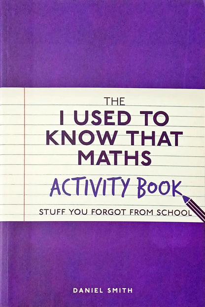 The I Used to Know That Maths Activity Book