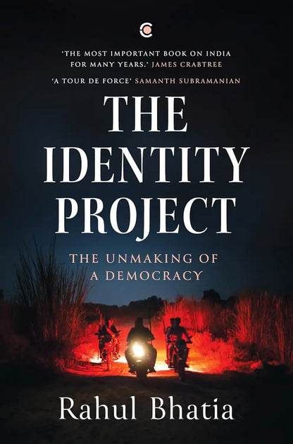 The Identity Project : The Unmaking Of A Democracy | Hardcover