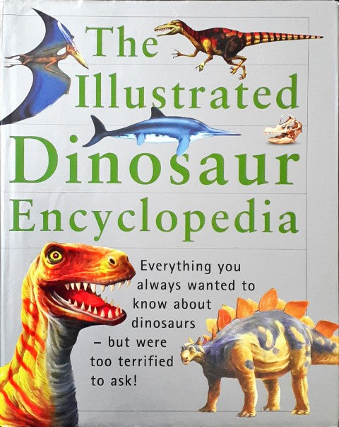 The Illustrated Dinosaur Encyclopedia