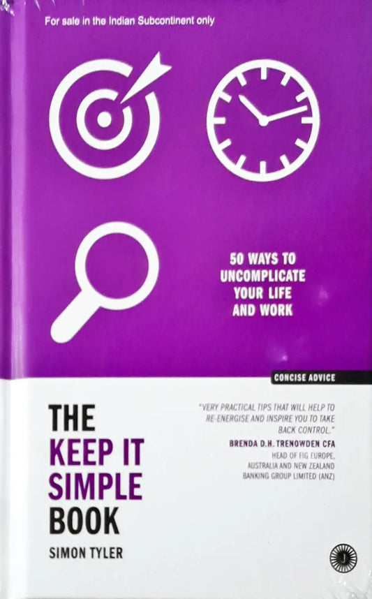 The Keep It Simple Book : 50 Ways to Uncomplicate Your Life and Work