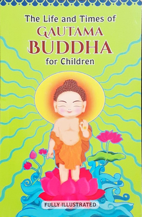 The Life and Times of Gautama Buddha For Children