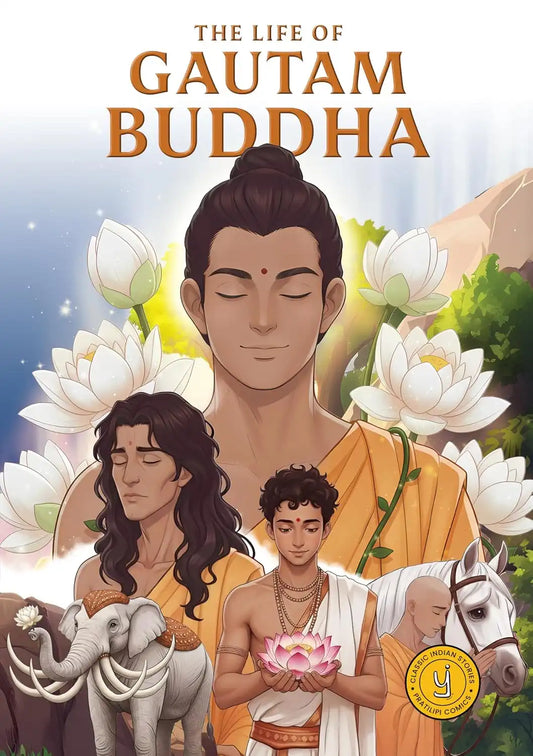 The Life Of Gautam Buddha : Classic Indian Stories