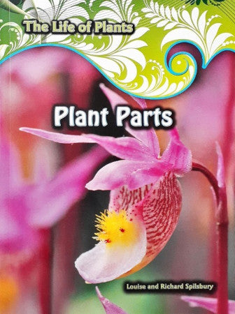 The Life of Plants Plant Parts