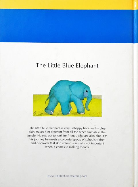 Time Life A Child's First Library Of Values The Little Blue Elephant A Book About Being Open Minded