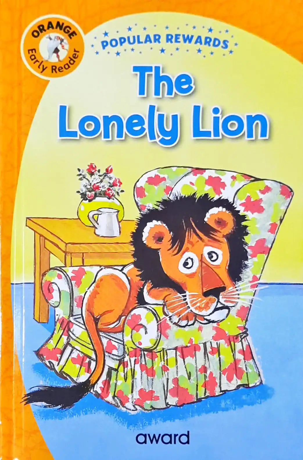 The Lonely Lion : Popular Rewards - Orange Early Reader