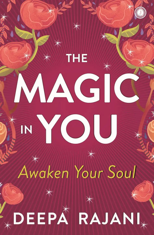 The Magic In You : Awaken Your Soul