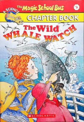 The Magic School Bus Chapter Book #3: The Wild Whale Watch