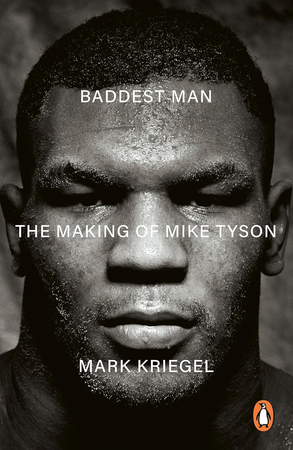 Baddest Man : The Making of Mike Tyson