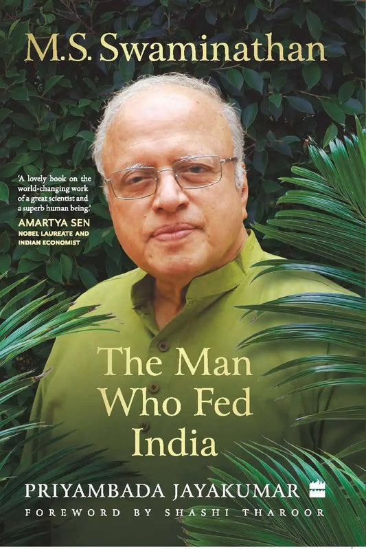 M. S. Swaminathan : The Man Who Fed India