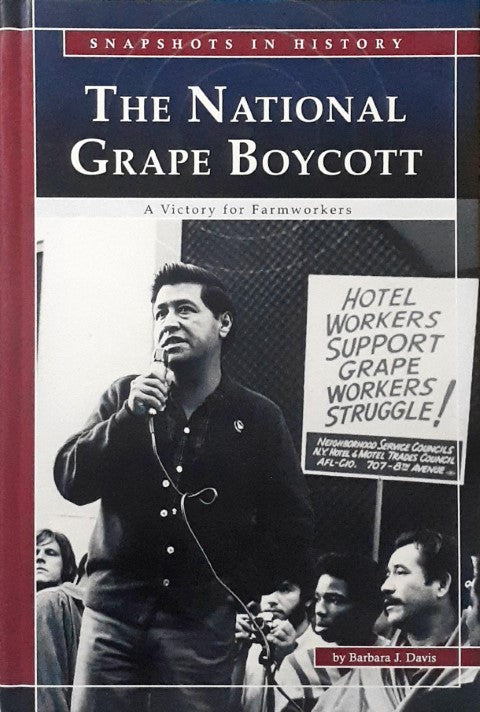 The National Grape Boycott A Victory for Farmworkers Snapshots in History
