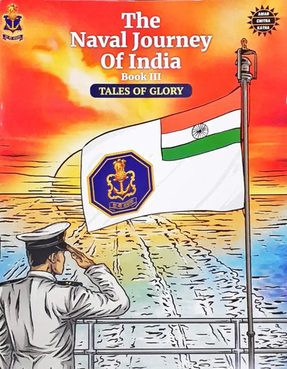 Amar Chitra Katha The Naval Journey of India : Book III Tales of Glory