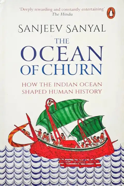 The Ocean of Churn : How The Indian Ocean Shaped Human History (P)