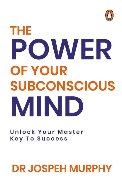 The Power of Your Subconscious Mind : Penguin Select Classics