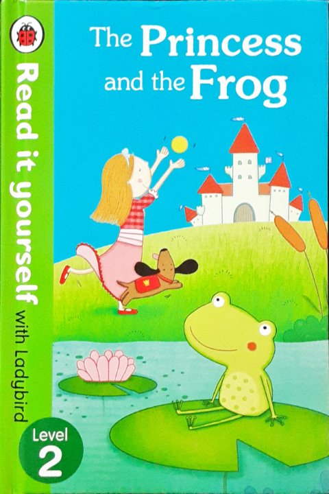 Read It Yourself With Ladybird Level 2 The Princess And The Frog