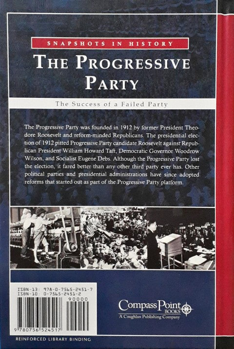 The Progressive Party The Success of a Failed Party Snapshots in History