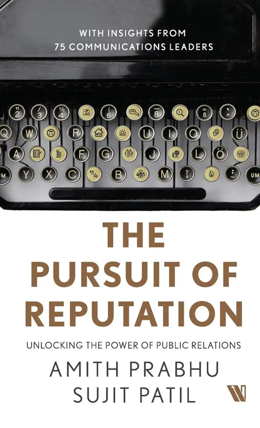 The Pursuit Of Reputation : Unlocking The Power Of Public Relations | Hardcover