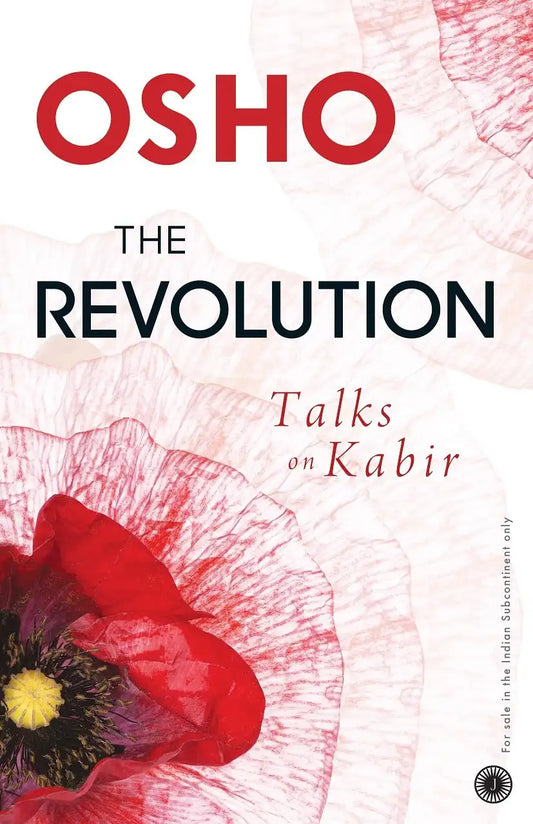 The Revolution : Talks On Kabir