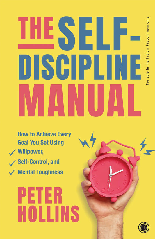 The Self - Discipline Manual