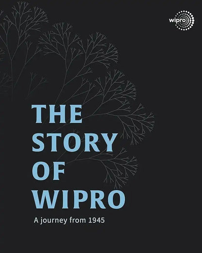 The Story Of Wipro : A Journey From 1945 | Hardcover