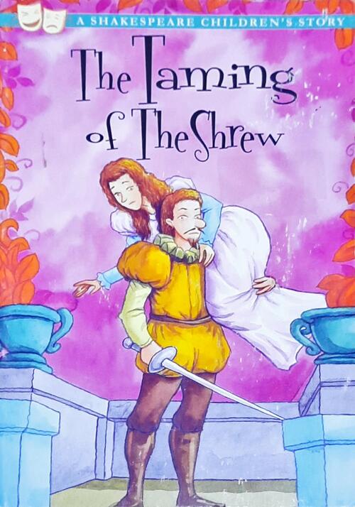 The Taming Of The Shrew A Shakespeare Children's Story (P)