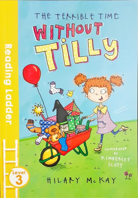 The Terrible Time without Tilly - Reading Ladder Level 3