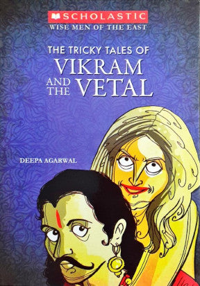 Wise Men Of The East: The Tricky Tales Of Vikram And The Vetal