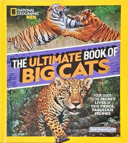 National Geographic Kids : The Ultimate Book of Big Cats