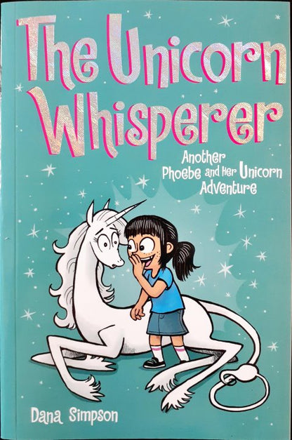 Phoebe And Her Unicorn 10 The Unicorn Whisperer