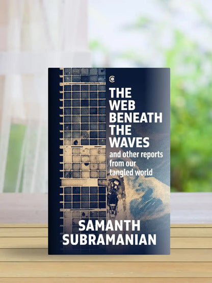 The Web Beneath The Waves : And Other Reports From Our Tangled World | Hardcover