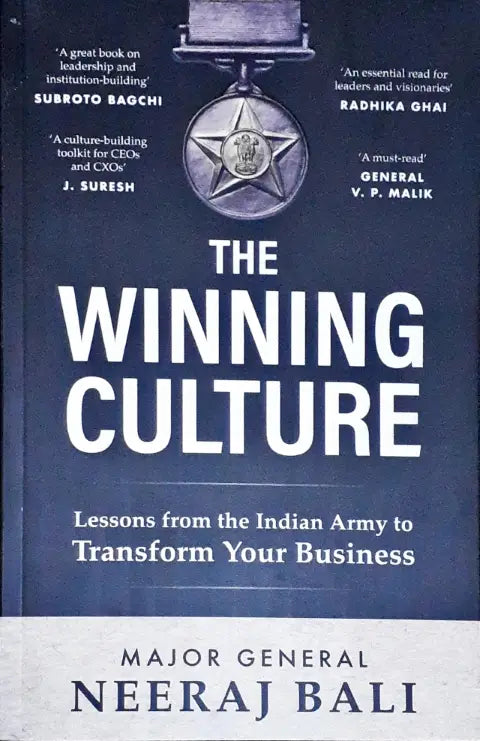 The Winning Culture: Lessons From The Indian Army To Transform Your Business