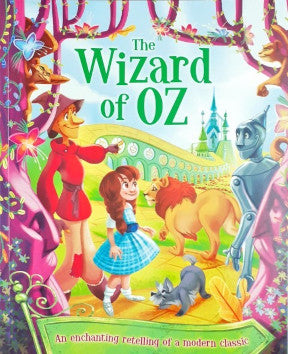 The Wizard Of Oz - Enchanting Retelling of Modern Classics