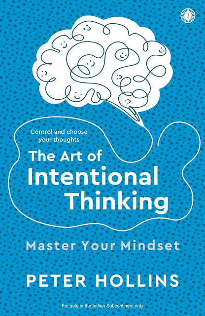 The Art Of Intentional Thinking