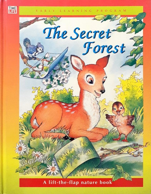 Time Life Early Learning Program The Secret Forest A Lift The Flap Nature Book (P)