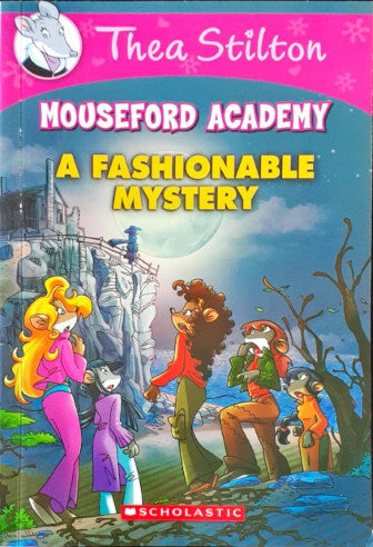 A Fashionable Mystery: Thea Stilton Mouseford Academy #8