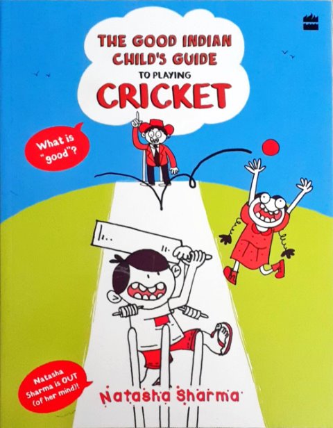 The Good Indian Child's Guide To Playing Cricket