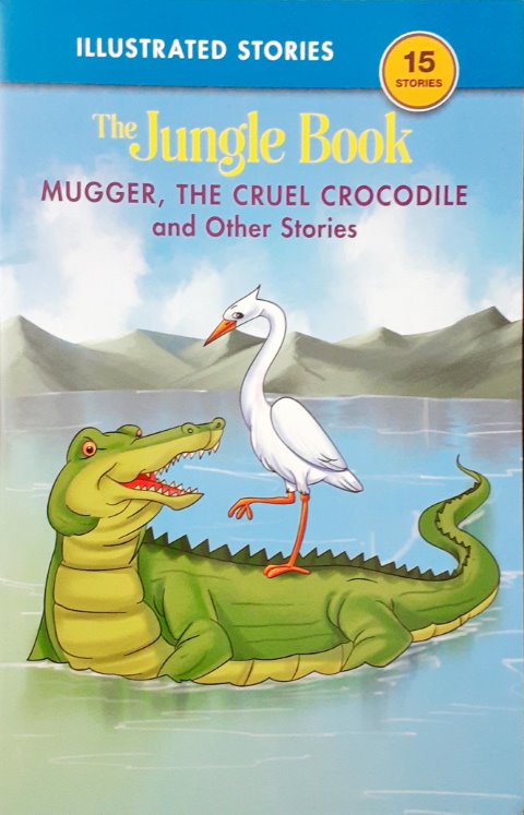 Mugger The Cruel Crocodile And Other Stories - The Jungle Book