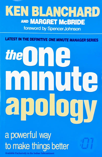 The One Minute Apology : A Powerful Way to Make Things Better
