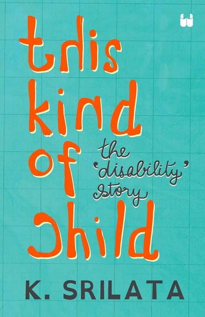 This Kind Of Child : The ‘Disability’ Story