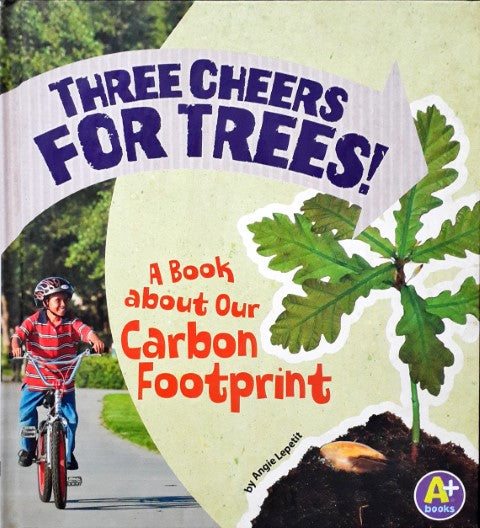Earth Matters Three Cheers For Trees A Book About Our Carbone Footprint