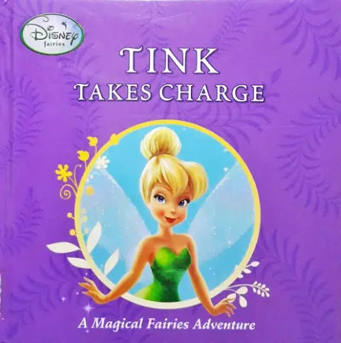 Disney Fairies Tink Takes Charge A Magical Fairies Adventure (P)