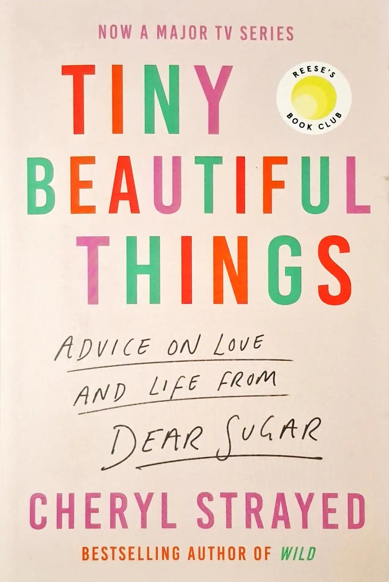 Tiny Beautiful Things : Advice from Dear Sugar