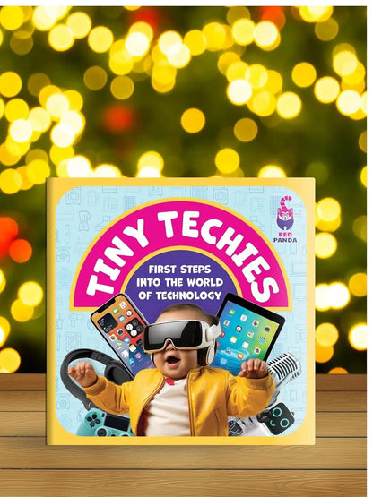 Tiny Techies : First Steps Into The World Of Technology
