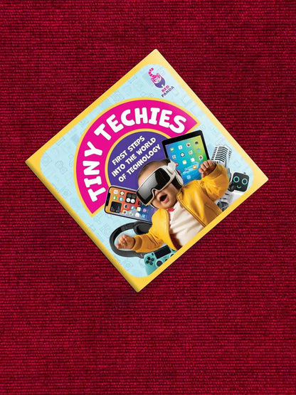 Tiny Techies : First Steps Into The World Of Technology