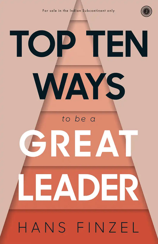 Top Ten Ways To Be A Great Leader