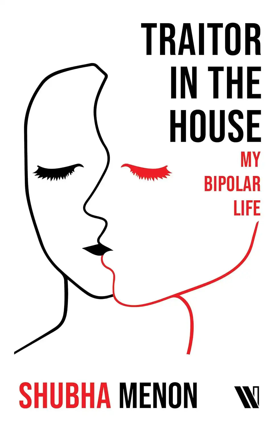 Traitor In The House : My Bipolar Life