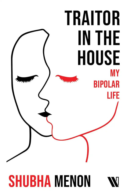 Traitor In The House : My Bipolar Life