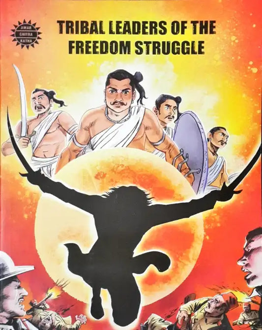 Tribal Leaders of the Freedom Struggle | Amar Chitra Katha