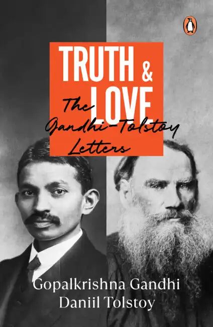 Truth And Love : The Gandhi-Tolstoy Letters